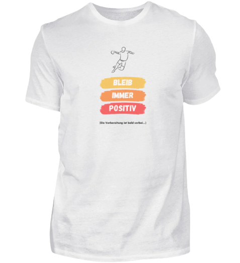 Bleib positiv Unisex T-Shirt  - Herren Premiumshirt
